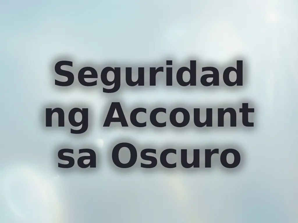 Seguridad ng Account sa Oscuro